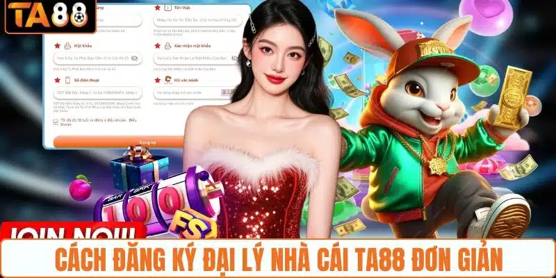 Cách đăng ký đại lý nhà cái TA88 đơn giản Cách đăng ký đại lý nhà cái TA88 đơn giản