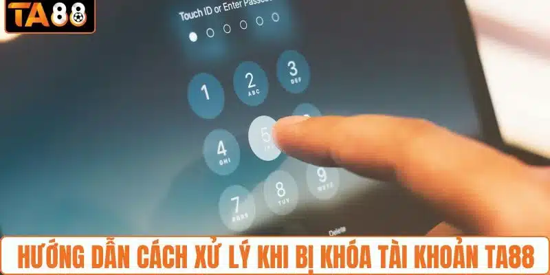 Cách xử lý nhanh chóng khi tài khoản TA88 bị khóa Cách xử lý nhanh chóng khi tài khoản TA88 bị khóa