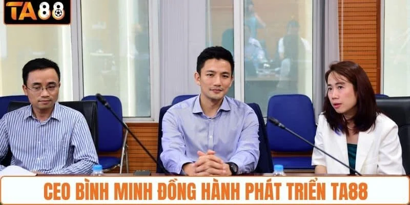 CEO Bình Minh đồng hành phát triển TA88 CEO Bình Minh đồng hành phát triển TA88